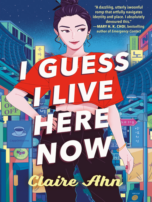 Title details for I Guess I Live Here Now by Claire Ahn - Available